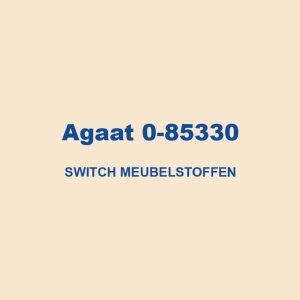 Agaat 0 85330 Switch Meubelstoffen 01
