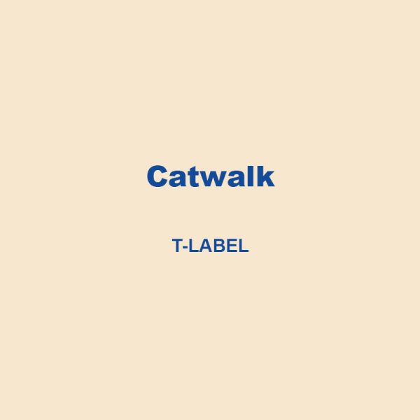 Catwalk T Label