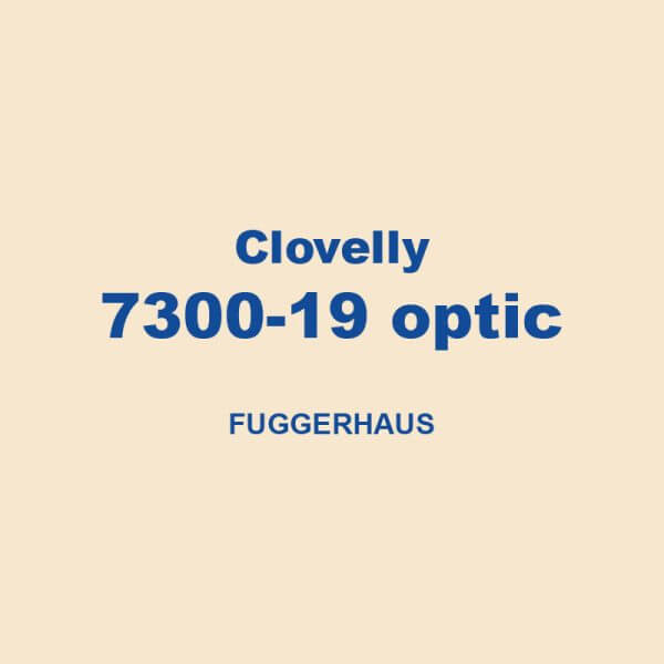 Clovelly 7300 19 Optic Fuggerhaus 01
