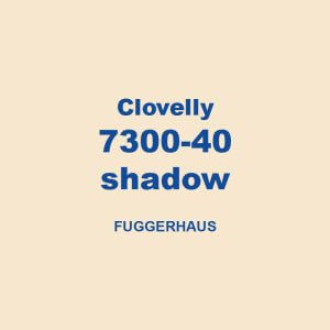 Clovelly 7300 40 Shadow Fuggerhaus 01