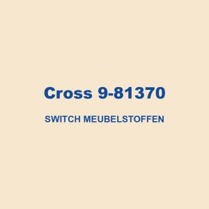 Cross 9 81370 Switch Meubelstoffen 01