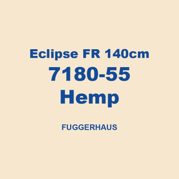 Eclipse Fr 140cm 7180 55 Hemp Fuggerhaus 01