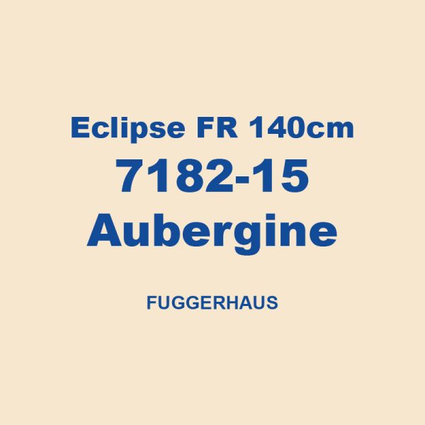Eclipse Fr 140cm 7182 15 Aubergine Fuggerhaus 01