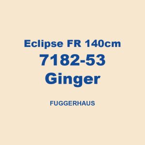 Eclipse Fr 140cm 7182 53 Ginger Fuggerhaus 01