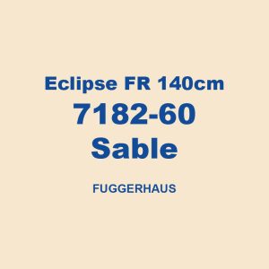 Eclipse Fr 140cm 7182 60 Sable Fuggerhaus 01