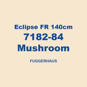 Eclipse Fr 140cm 7182 84 Mushroom Fuggerhaus 01