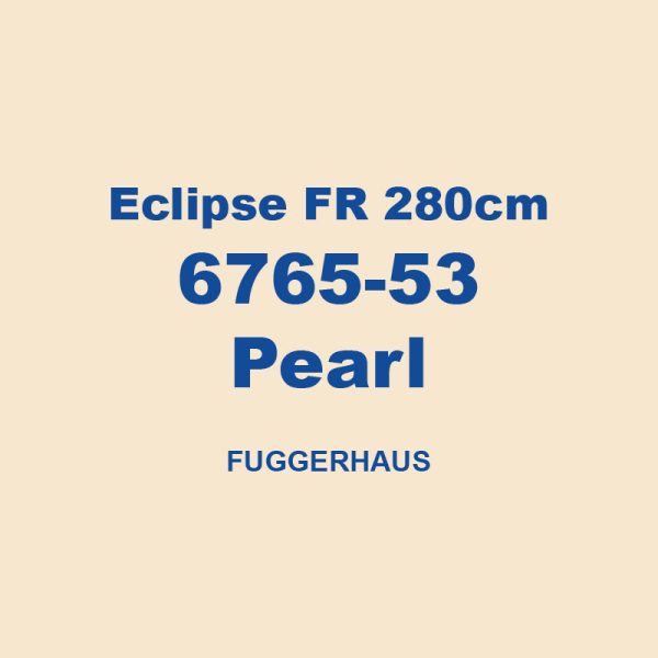 Eclipse Fr 280cm 6765 53 Pearl Fuggerhaus 01