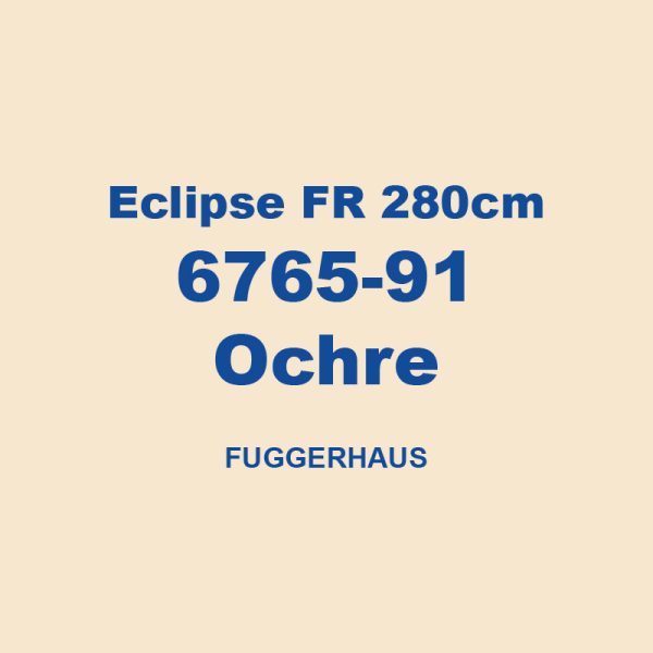 Eclipse Fr 280cm 6765 91 Ochre Fuggerhaus 01
