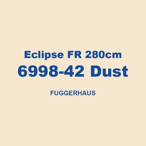 Eclipse Fr 280cm 6998 42 Dust Fuggerhaus 01