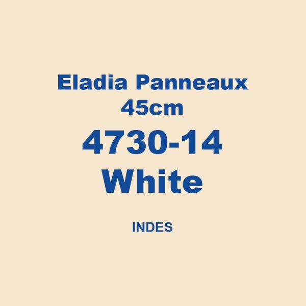 Eladia Panneaux 45cm 4730 14 White Indes 01