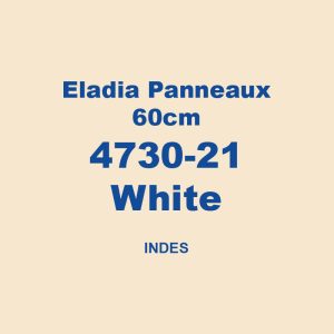 Eladia Panneaux 60cm 4730 21 White Indes 01