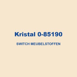 Kristal 0 85190 Switch Meubelstoffen 01