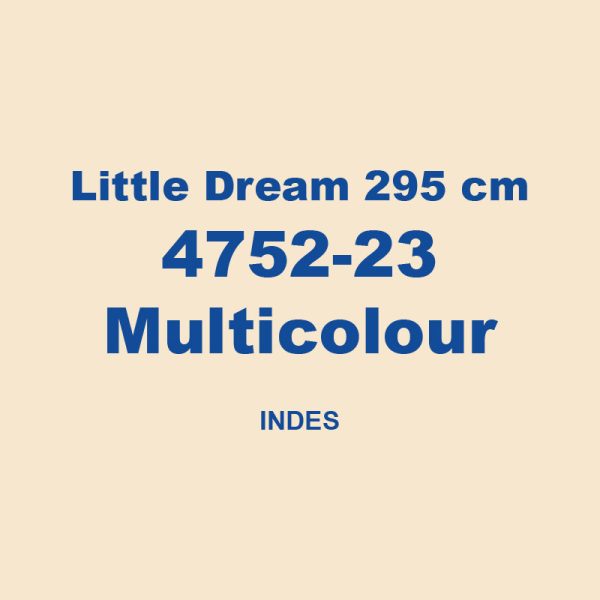 Little Dream 295 Cm 4752 23 Multicolour Indes 01