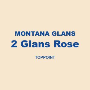 Montana Glans 2 Glans Rose Toppoint 01