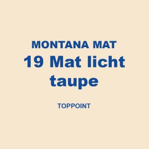 Montana Mat 19 Mat Licht Taupe Toppoint 01