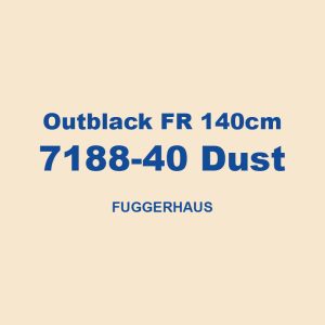 Outblack Fr 140cm 7188 40 Dust Fuggerhaus 01