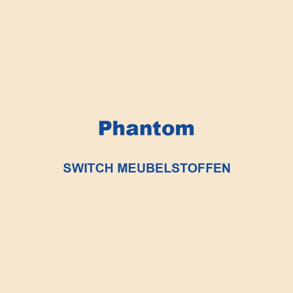Phantom Switch Meubelstoffen