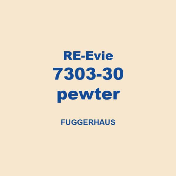 Re Evie 7303 30 Pewter Fuggerhaus 01