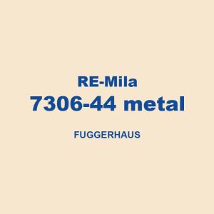 Re Mila 7306 44 Metal Fuggerhaus 01