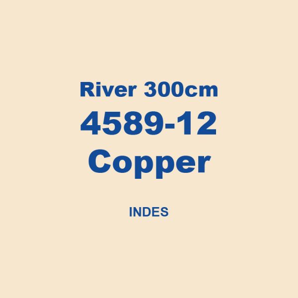 River 300cm 4589 12 Copper Indes 01