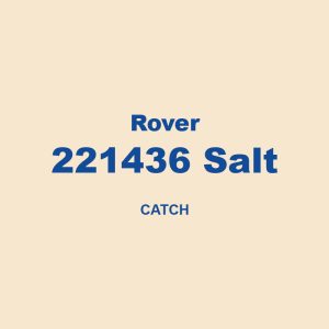 Rover 221436 Salt Catch 01