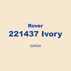 Rover 221437 Ivory Catch 01