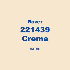 Rover 221439 Creme Catch 01