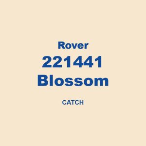 Rover 221441 Blossom Catch 01