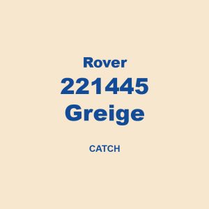 Rover 221445 Greige Catch 01