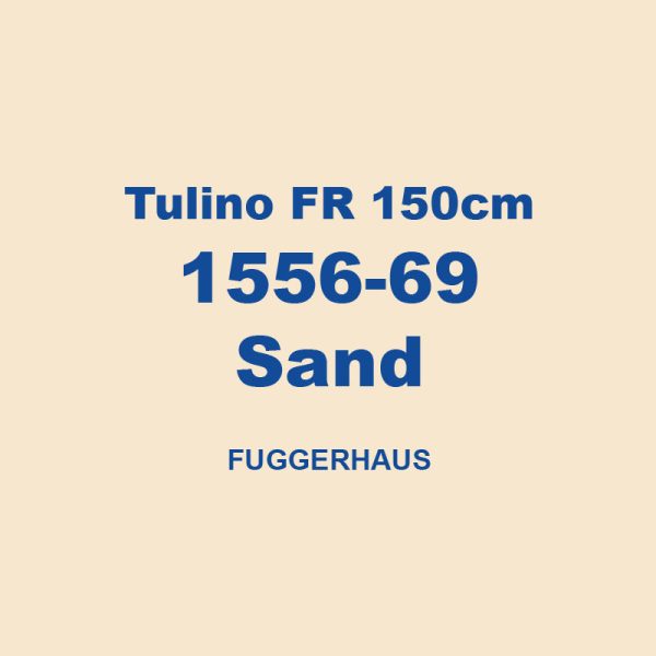 Tulino Fr 150cm 1556 69 Sand Fuggerhaus 01