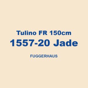 Tulino Fr 150cm 1557 20 Jade Fuggerhaus 01
