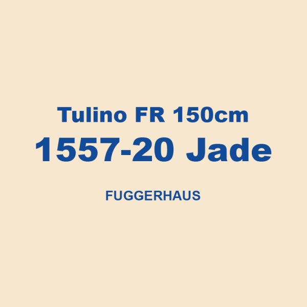 Tulino Fr 150cm 1557 20 Jade Fuggerhaus 01