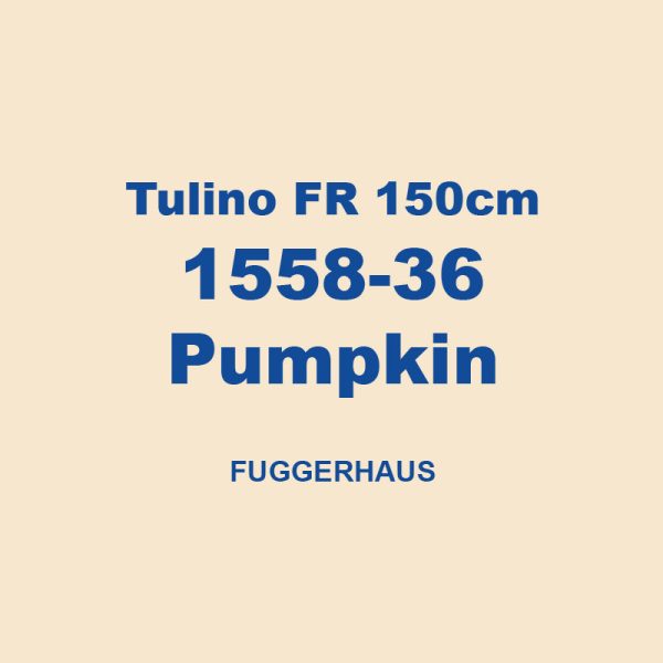 Tulino Fr 150cm 1558 36 Pumpkin Fuggerhaus 01