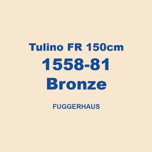 Tulino Fr 150cm 1558 81 Bronze Fuggerhaus 01