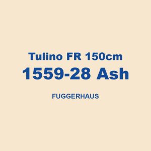 Tulino Fr 150cm 1559 28 Ash Fuggerhaus 01