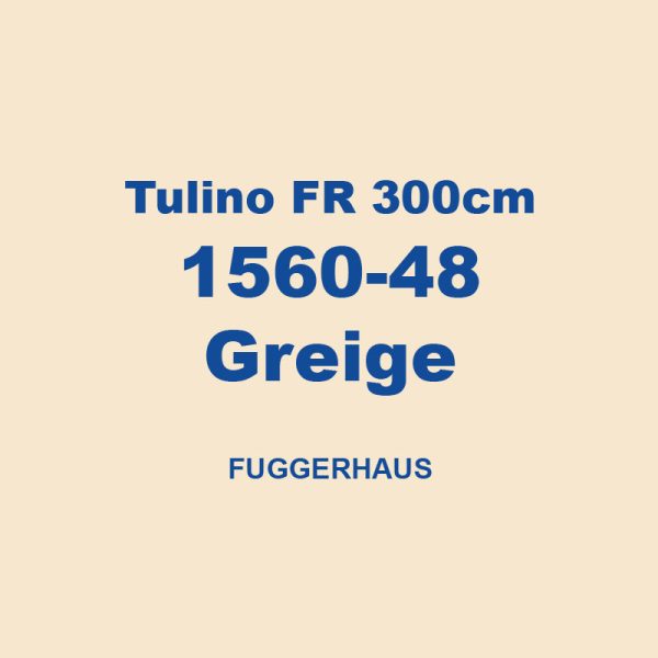 Tulino Fr 300cm 1560 48 Greige Fuggerhaus 01