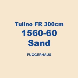 Tulino Fr 300cm 1560 60 Sand Fuggerhaus 01