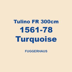 Tulino Fr 300cm 1561 78 Turquoise Fuggerhaus 01