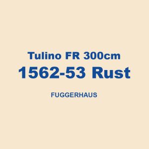 Tulino Fr 300cm 1562 53 Rust Fuggerhaus 01