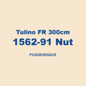 Tulino Fr 300cm 1562 91 Nut Fuggerhaus 01