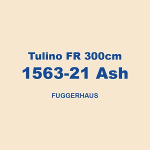 Tulino Fr 300cm 1563 21 Ash Fuggerhaus 01