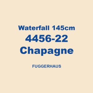 Waterfall 145cm 4456 22 Chapagne Fuggerhaus 01