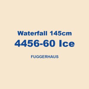 Waterfall 145cm 4456 60 Ice Fuggerhaus 01