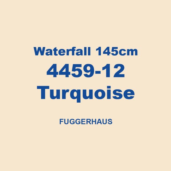 Waterfall 145cm 4459 12 Turquoise Fuggerhaus 01
