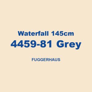 Waterfall 145cm 4459 81 Grey Fuggerhaus 01