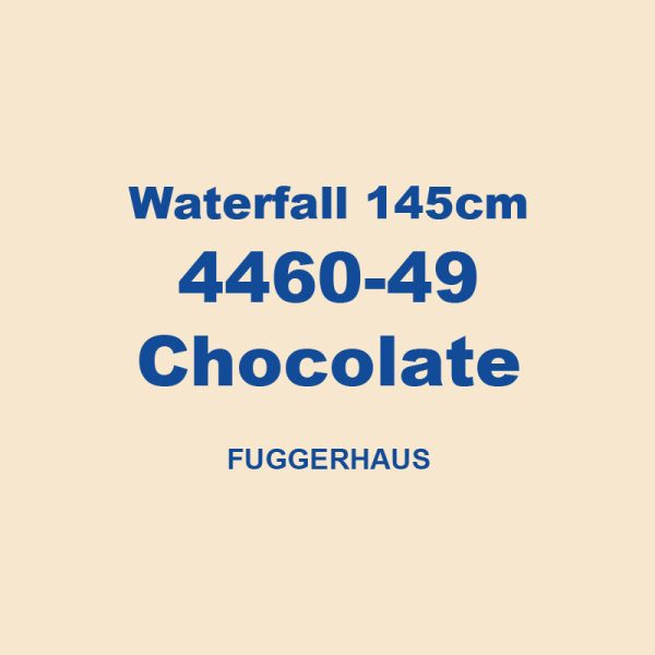 Waterfall 145cm 4460 49 Chocolate Fuggerhaus 01