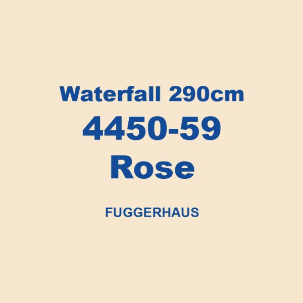 Waterfall 290cm 4450 59 Rose Fuggerhaus 01