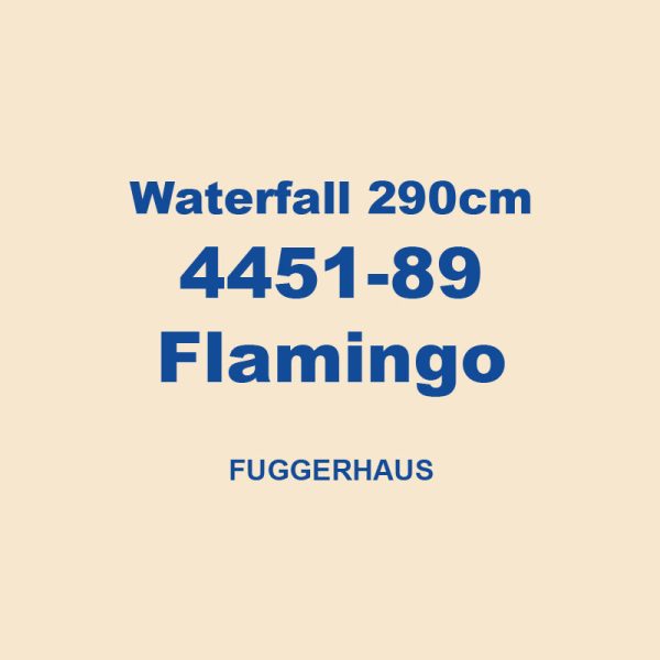 Waterfall 290cm 4451 89 Flamingo Fuggerhaus 01