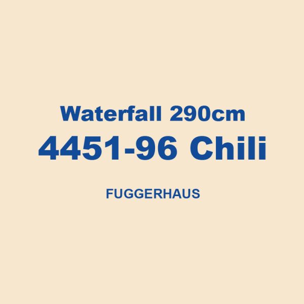 Waterfall 290cm 4451 96 Chili Fuggerhaus 01