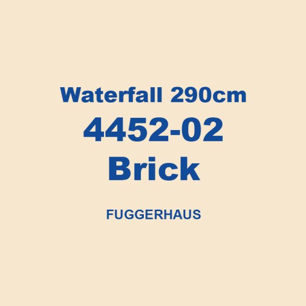 Waterfall 290cm 4452 02 Brick Fuggerhaus 01